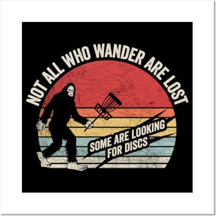 Not All Who Wander Are Lost Some Are Looking For Discs Disc Golf Bigfoot Sasquatch Yeti Funny Disc Golfing Lover Player Gift Posters and Art